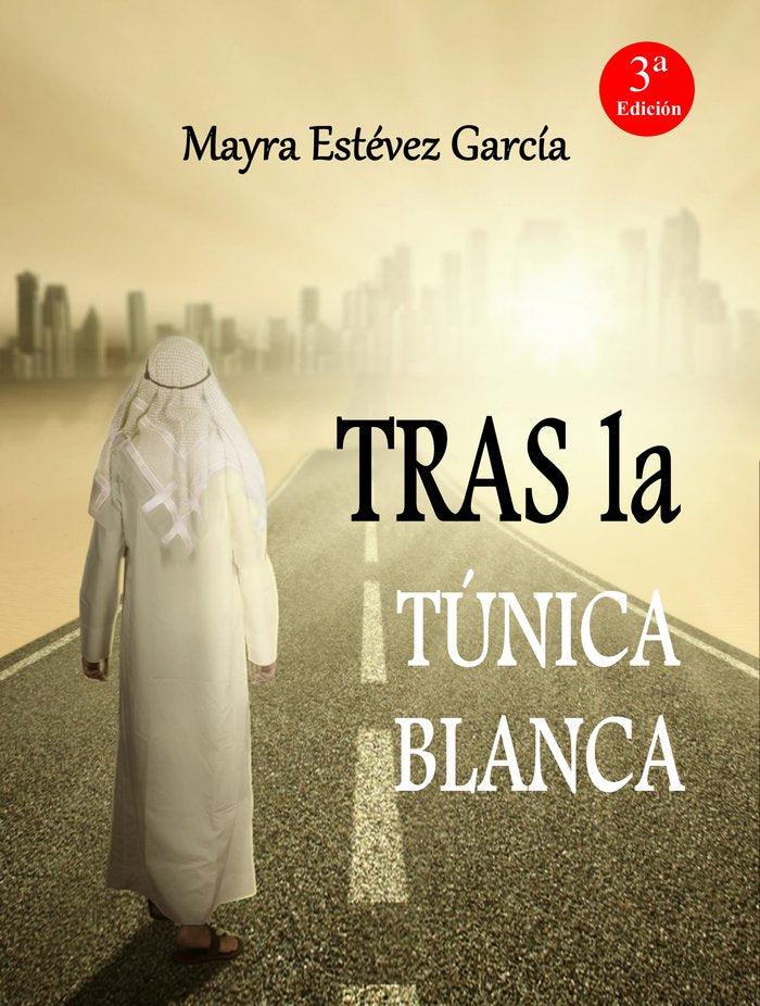 TRAS LA TÚNICA BLANCA I ESTÉVEZ GARCÍA, MAYRA I María Dolores Estévez García I 9788469726297
