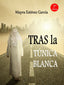 TRAS LA TÚNICA BLANCA I ESTÉVEZ GARCÍA, MAYRA I María Dolores Estévez García I 9788469726297