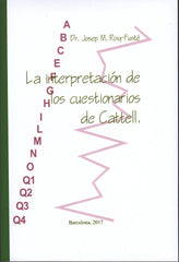 LA INTERPRETACIÓN DE LOS CUESTIONARIOS DE CATTELL I Roig-Fusté, Josep M. I Josep M Roig Fusté I 9788469726402