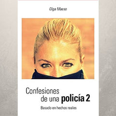 CONFESIONES DE UNA POLICÍA 2 I Maeso Bucher, Olga I Olga Beatriz Maeso Bucher I 9788469782989