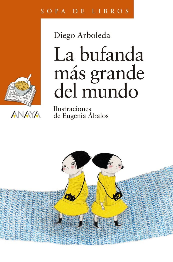 BUFANDA MAS GRANDE DEL MUNDO,LA | Arboleda, Diego | 9788469848319 (Anaya infantil y juvenil)