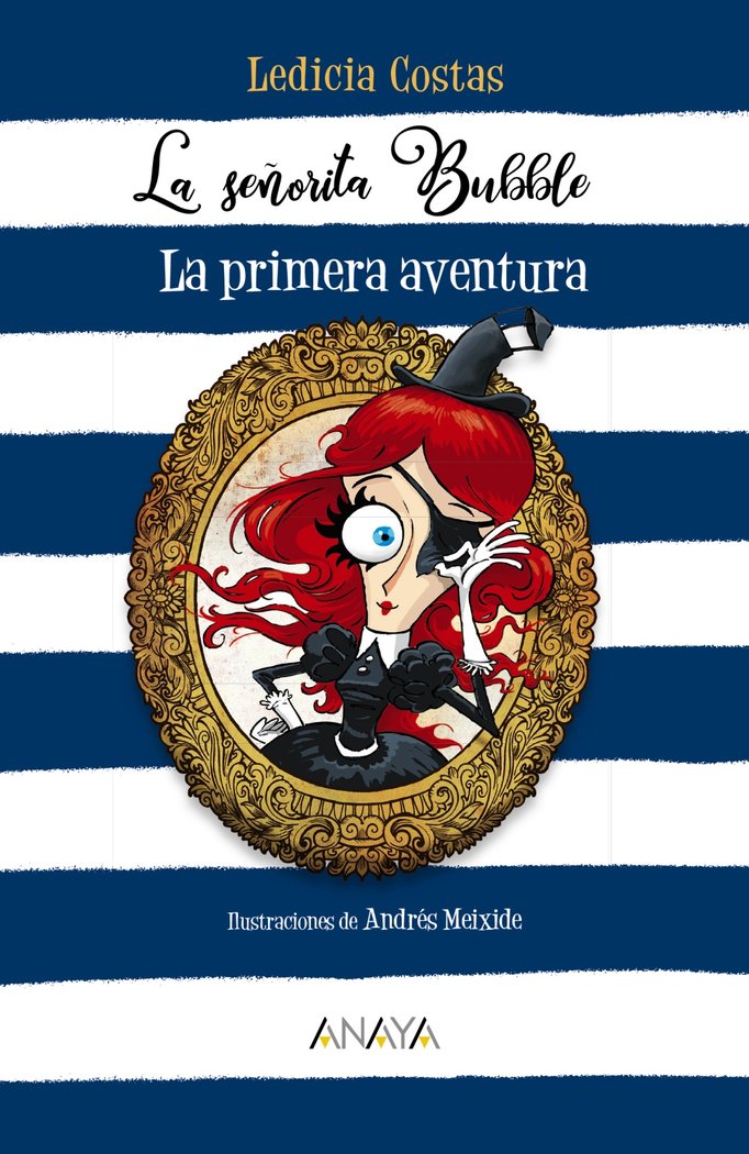 SEÑORITA BUBBLE LA PRIMERA AVENTURA,LA | Costas, Ledicia | 9788469866375 (Anaya infantil y juvenil)