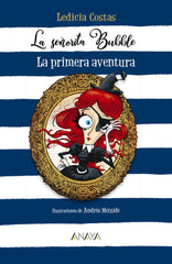 SEÑORITA BUBBLE LA PRIMERA AVENTURA,LA | Costas, Ledicia | 9788469866375 (Anaya infantil y juvenil)