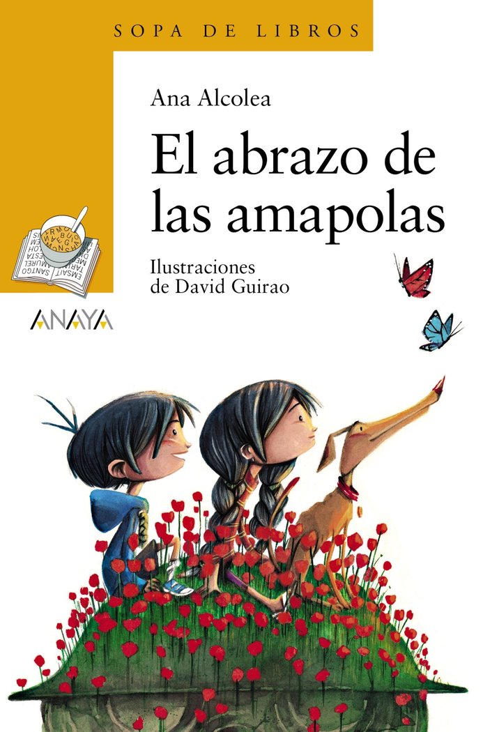 EL ABRAZO DE LAS AMAPOLAS | Alcolea, Ana | 9788469866481 (Anaya infantil y juvenil)