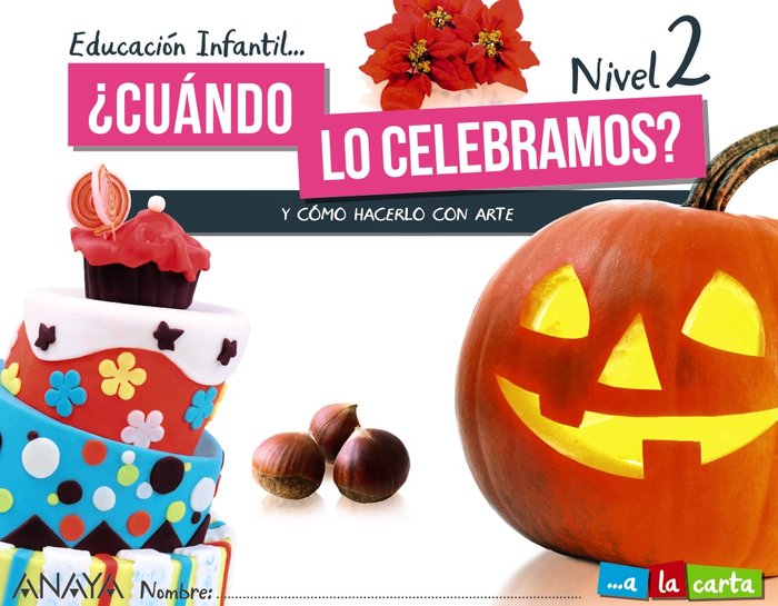 PLASTICA 4 AÑOS CUANDO LO CELEBRAMOS NIVE 2 21 A LA CARTA | AA,VV | 9788469877104 (Anaya Texto) Imagen principal del producto