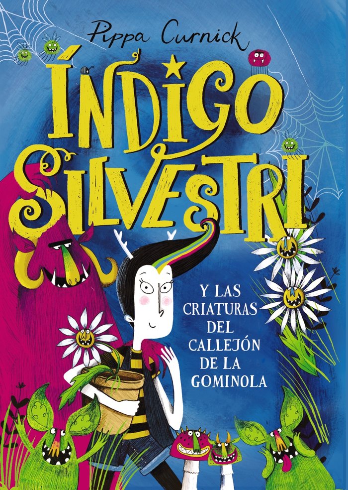 INDIGO SILVESTRI Y LAS CRIATURAS DEL CALLEJON DE LA GOMINOLA | Curnick, Pippa | 9788469888766 (Anaya infantil y juvenil)