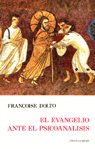 EVANGELIO ANTE EL PSICOANALISIS, EL | F, DOLTO | CRISTIANDAD | 9788470572494