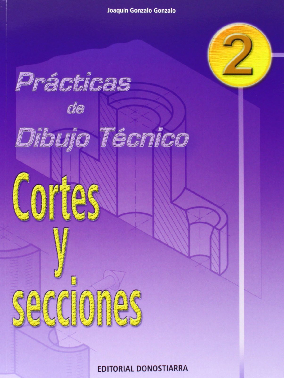 ✅ (04).PRACT.DIBUJO TECNICO 2:CORTES Y SECCIONES - 9788470633164 Imagen principal del producto