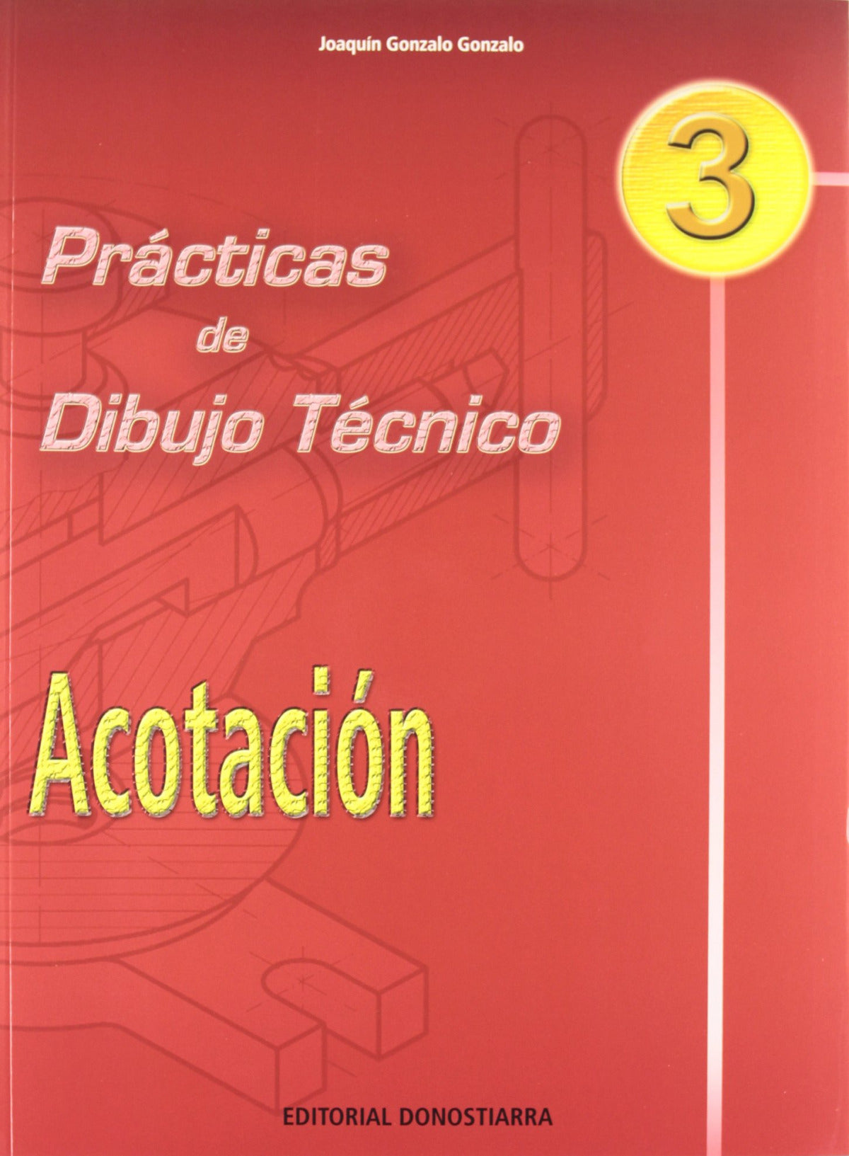 ✅ (04).PRACT.DIBUJO TECNICO 3:ACOTACION - 9788470633171 Imagen principal del producto