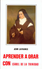 APRENDER A ORAR CON ISABEL DE LA TRINIDAD - 9788470682889