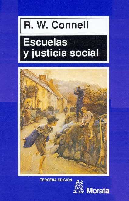 ESCUELAS Y JUSTICIA SOCIAL | CONNELL,R,W, | MORATA | 9788471124111 Imagen principal del producto
