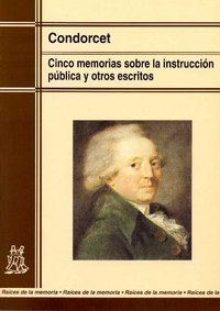 CINCO MEMORIAS INSTRUCCION PUBLICA Y OTROS ESCRITOS | CONDORCET | MORATA | 9788471124432