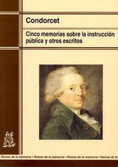 CINCO MEMORIAS INSTRUCCION PUBLICA Y OTROS ESCRITOS | CONDORCET | MORATA | 9788471124432