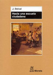 HACIA UNA ESCUELA CIUDADANA - 9788471125149