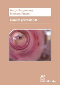 CAPITAL PROFESIONAL | HARGREAVES, ANDY/FULLAN, MICHAEL | MORATA | 9788471127259