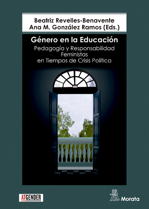 GENERO EN LA EDUCACION, PEDAGOGIA Y RESPONSABILIDAD FEMINIST | REVELLES-BENAVENTE, BEATRIZ/GONZALEZ RAM | MORATA | 9788471129338