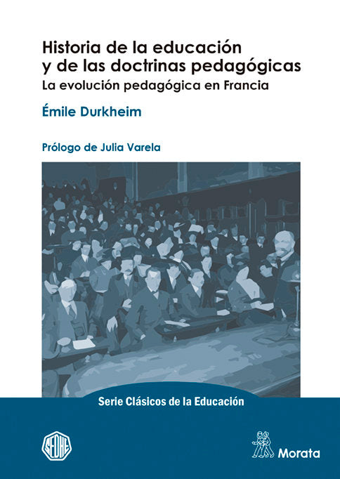 HISTORIA DE LA EDUCACION Y DE LAS DOCTRINAS PEDAGOGICAS, LA | EMILE DURKHEIM | MORATA | 9788471129765