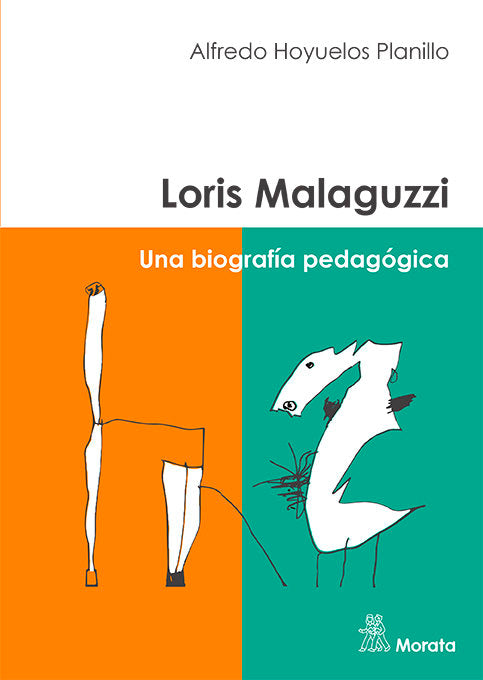 LORIS MALAGUZZI UNA BIOGRAFIA PEDAGOGICA | HOYUELOS PLANILLO, ALFREDO | MORATA | 9788471129970