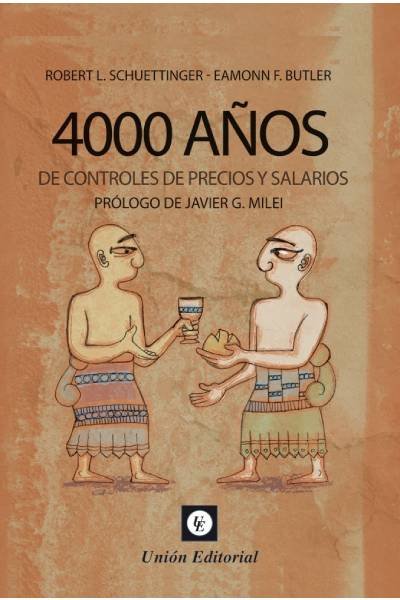 4000 AÑOS DE CONTROLES DE PRECIOS Y SALARIOS | SCHUETTINGER,ROBERT L | UNION EDITORIAL | 9788472097926