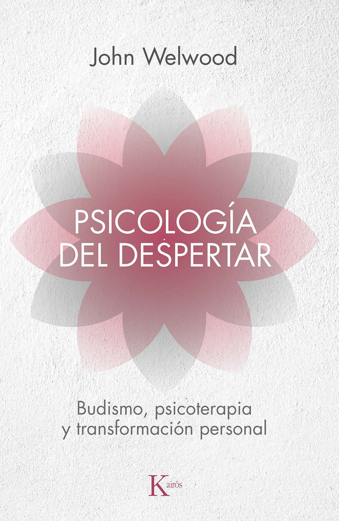 PSICOLOGIA DEL DESPERTAR | WELWOOD,JOHN | KAIROS | 9788472455344