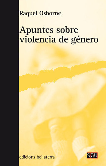 APUNTES SOBRE VIOLENCIA DE GENERO | OSBORNE,RAQUEL | EDICIONS BELLATERRA | 9788472904651