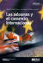 ADUANAS Y EL COMERCIO INTERNACIONAL,LAS | CABELLO PEREZ, MIGUEL/CABELLO GONZALEZ, | ESIC EDITORIAL | 9788473568999