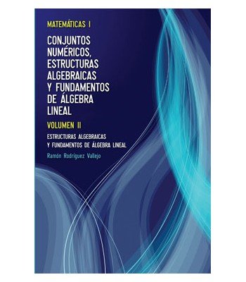 CONJUNTOS NUMERICOS ESTRUCTURAS ALGEBRAICAS Y FUNTAMENTOS - 9788473604871 Imagen principal del producto