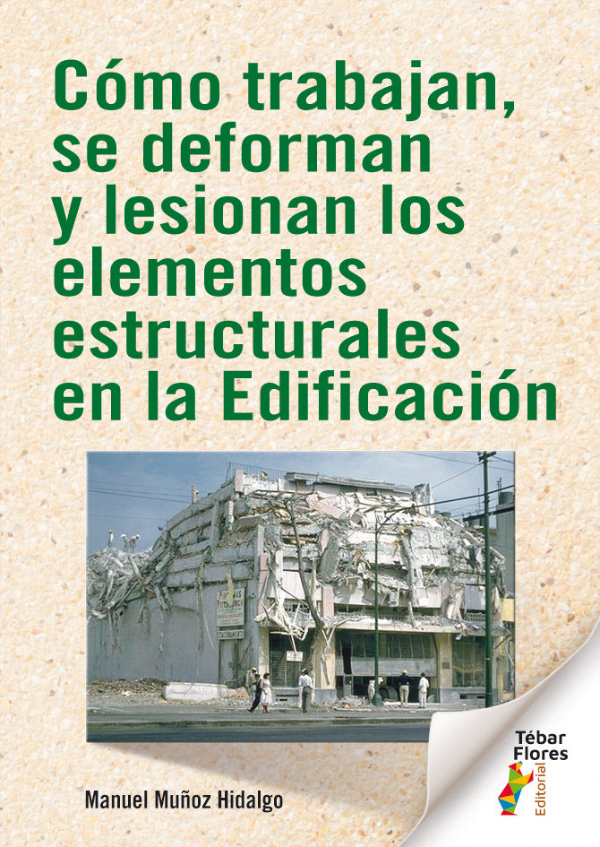 COMO TRABAJAN SE DEFORMAN Y LESIONAN LOS ELEMENTOS ESTRUCTU - 9788473608435