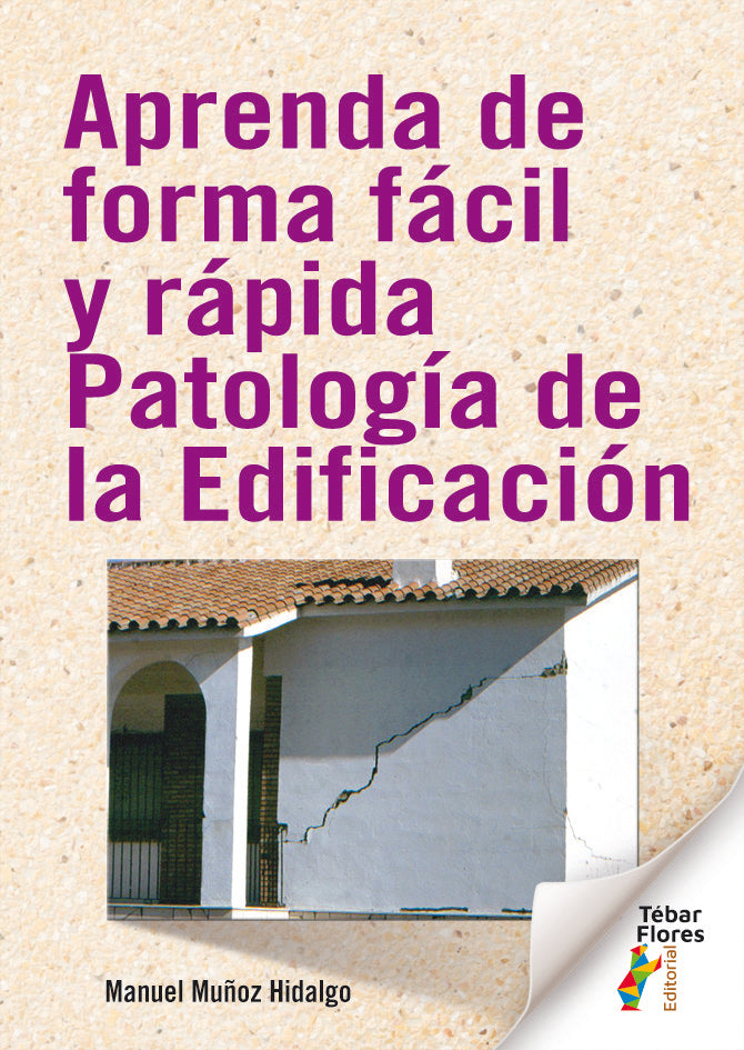APRENDA DE FORMA FACIL Y RAPIDA PATOLOGIA DE LA EDIFICACION - 9788473608459