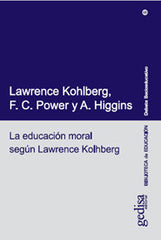 EDUCACION MORAL SEGUN LAWRENCE KOLHBERG | KOLHBERG,L, | GEDISA | 9788474326154