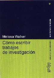 COMO ESCRIBIR TRABAJOS INVESTIGACION | WALKER,MELISSA | GEDISA | 9788474327243 Imagen principal del producto