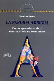 PERDIDA AMBIGUA COMO APRENDER A VIVIR CON UN DUELO NO TERMI | BOSS,PAULINE | GEDISA | 9788474328462