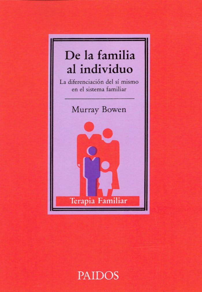 DE LA FAMILIA AL INDIVIDUO | BOWEN, M, | PAIDOS | 9788475097169