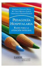 PEDAGOGIA HOSPITALARIA | MOLINA GRAUZ,Mª CRUZ/VIOLANT HOLZ,VERONI | LAERTES | 9788475848235