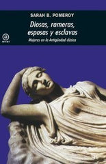 DIOSAS, RAMERAS, ESPOSAS Y ESCLAVAS I Pomeroy, Sara B. I Ediciones Akal I 9788476001875