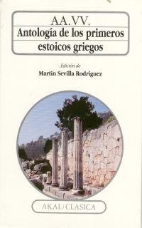 ANTOLOGÍA DE LOS PRIMEROS ESTOICOS GRIEGOS I Varios autores I Ediciones Akal I 9788476006573