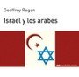 ISRAEL Y LOS ÁRABES I Regan, Geoffrey I Ediciones Akal I 9788476009956