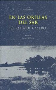 EN LAS ORILLAS DEL SAR I Castro, Rosalía de I Ediciones Akal I 9788476009987 Imagen principal del producto