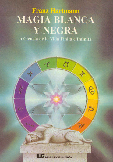 MAGIA BLANCA Y NEGRA I Hartmann, Franz I Equipo Difusor Del Libro I 9788476271667