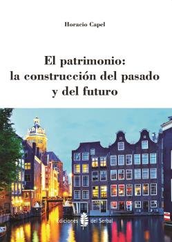 PATRIMONIO LA CONSTRUCCION DEL PASADO Y DEL FUTUROEL - 9788476287477 Imagen principal del producto