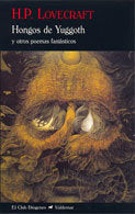 HONGOS DE YUGGOTH Y OTROS POEMAS FANTASTIVOS | Lovecfrat,howard Phillips | 9788477026617 (Valdemar)