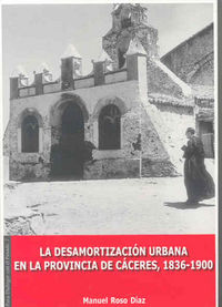 DESAMORTIZACION URBANA EN LA PROVINCIA DE CACERES 18361900 - 9788477237037 Imagen principal del producto