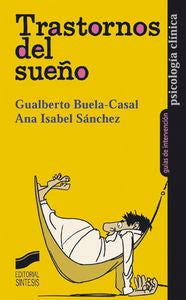 TRASTORNOS DEL SUEÑO PSICOLOGIA CLINICA GUIAS DE INTERVENC | BUELA-CASAL,GUALBERTO | SINTESIS | 9788477389446 Imagen principal del producto