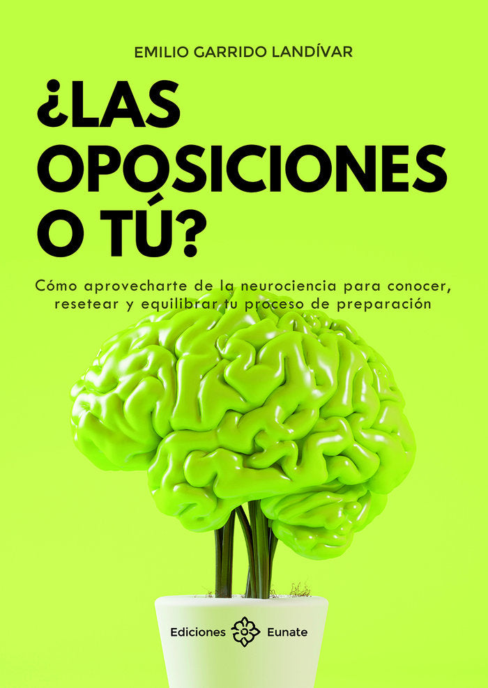 LAS OPOSICIONES O TU | GARRIDO LANDIVAR, EMILIO | EUNATE | 9788477684749