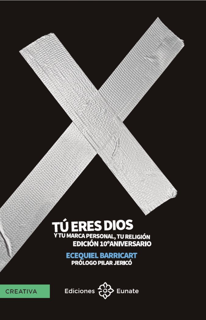 TU ERES DIOS Y TU MARCA PERSONAL TU RELIGION | BARRICART, ECEQUIEL | EUNATE | 9788477684893