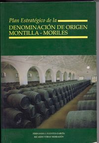 PLAN ESTRATEGICO DE LA DENOMINACION DE ORIGEN MONTILLA-MORIL | FUENTES GARCIA,FERNANDO J, | U,C,O, | 9788478015474