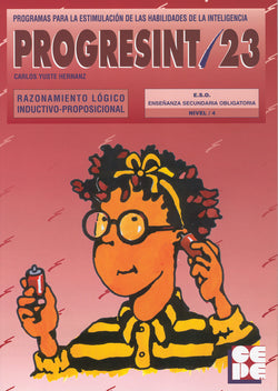 PROGRESINT 23. RAZONAMIENTO LÓGICO INDUCTIVO-PROPOSICIONAL I Yuste Hernanz, Carlos I Ciencias de la Educación Preescolar y Especial I 9788478691722