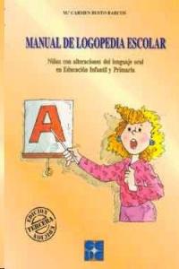 MANUAL DE LOGOPEDIA ESCOLAR. NIÑOS CON ALTERACIONES DEL LENGUAJE ORAL EN EDUCACIÓN INFANTIL Y PRIMARIA I Busto Barcos, Carmen I Ciencias de la Educación Preescolar y Especial I 9788478691937 Imagen principal del producto