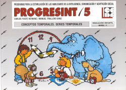 PROGRESINT 05. CONCEPTOS BÁSICOS TEMPORALES. SERIES TEMPORALES I Yuste Hernanz, Carlos;Trallero Sanz, Manuel I Ciencias de la Educación Preescolar y Especial I 9788478692347 Imagen secundaria del producto