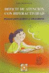 DÉFICIT DE ATENCIÓN CON HIPERACTIVIDAD. MANUAL PARA PADRES Y EDUCADORES I Orjales Villar, Isabel I Ciencias de la Educación Preescolar y Especial I 9788478692941 Imagen principal del producto